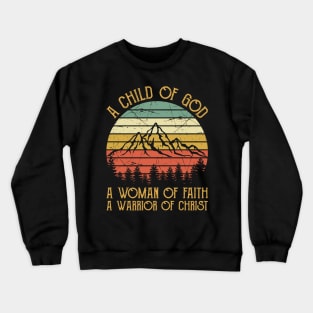 A Child Of God A Women Of Faith A Warrior Of Christ Vintage Christian Crewneck Sweatshirt